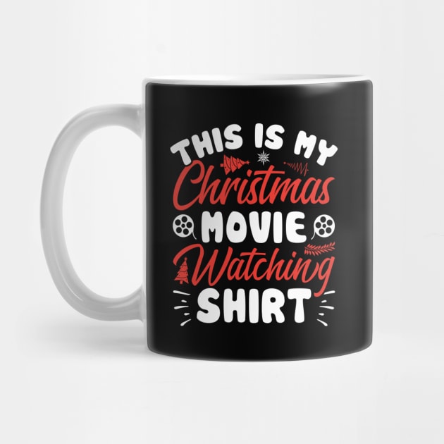 This is My Christmas Movie Watching Shirt by MZeeDesigns